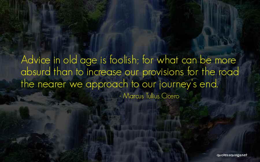 Journey's End Quotes By Marcus Tullius Cicero Journey's End Quotes By Marcus Tullius Cicero