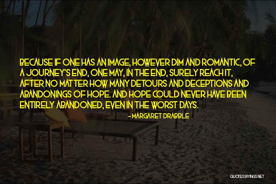Journey's End Quotes By Margaret Drabble Journey's End Quotes By Margaret Drabble