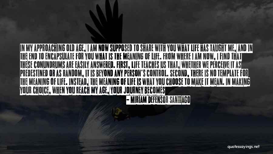 Journey's End Quotes By Miriam Defensor Santiago Journey's End Quotes By Miriam Defensor Santiago
