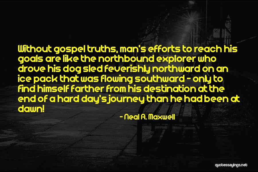 Journey's End Quotes By Neal A. Maxwell Journey's End Quotes By Neal A. Maxwell
