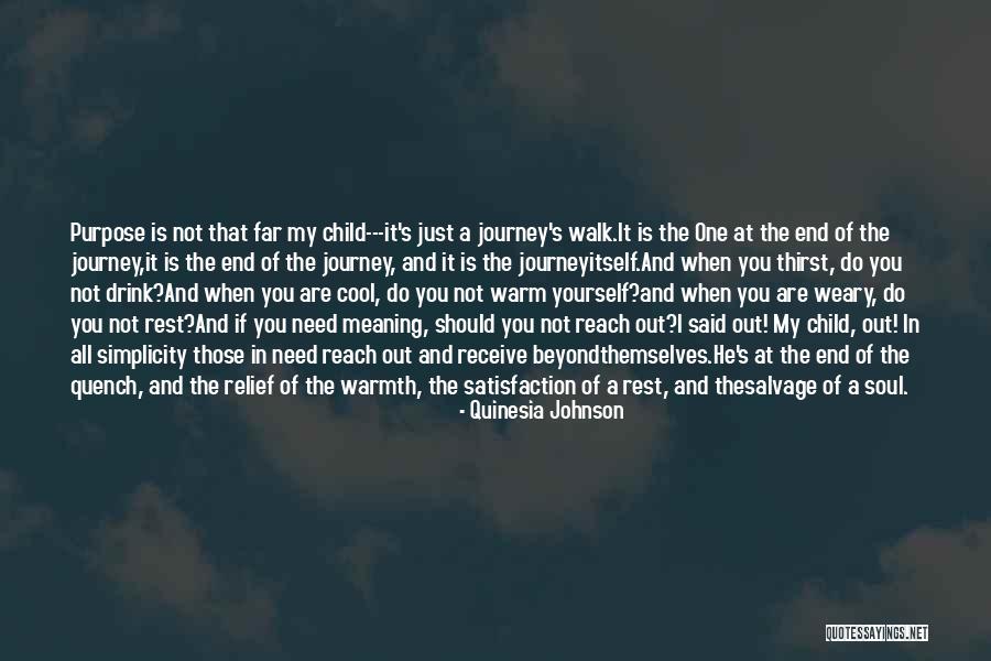 Journey's End Quotes By Quinesia Johnson Journey's End Quotes By Quinesia Johnson