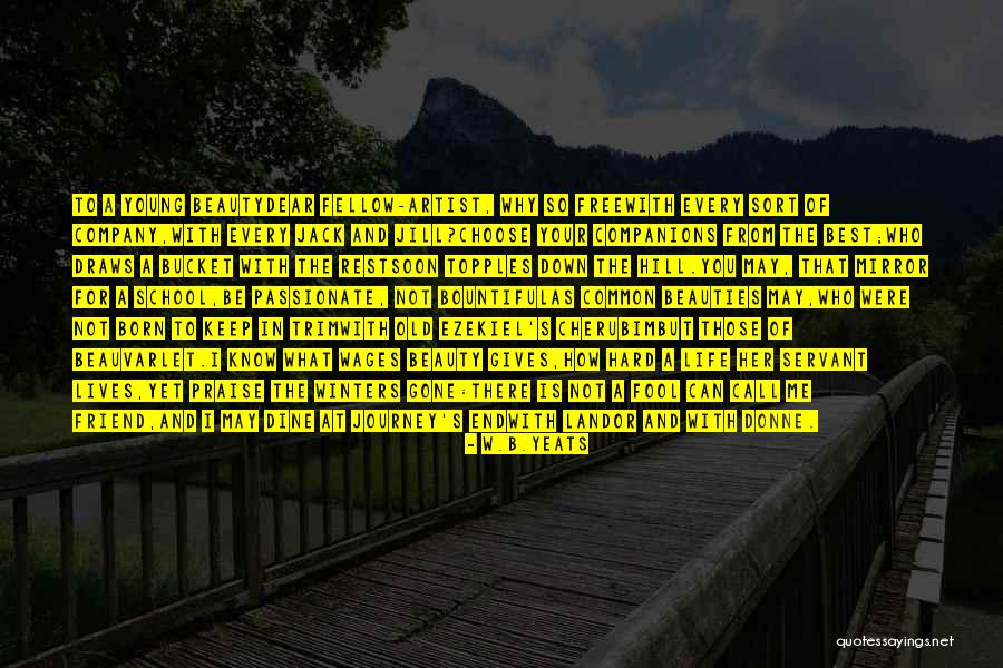 Journey's End Quotes By W.B.Yeats Journey's End Quotes By W.B.Yeats