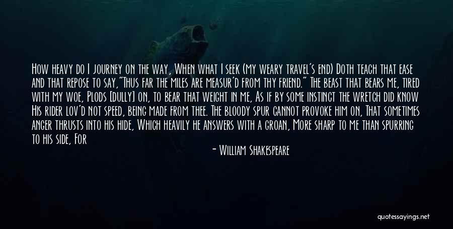 Journey's End Quotes By William Shakespeare Journey's End Quotes By William Shakespeare