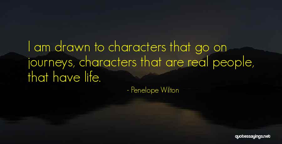 Journeys Life Quotes By Penelope Wilton Journeys Life Quotes By Penelope Wilton