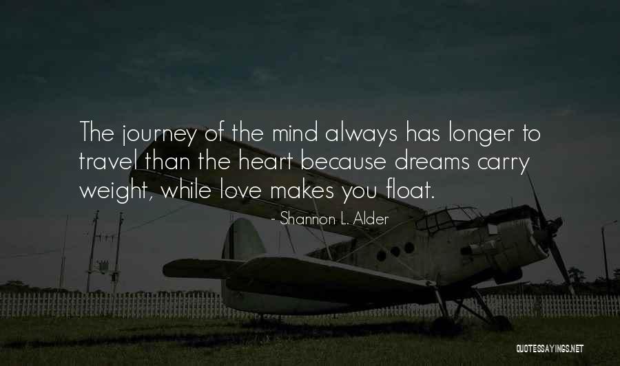 Journeys Life Quotes By Shannon L. Alder Journeys Life Quotes By Shannon L. Alder