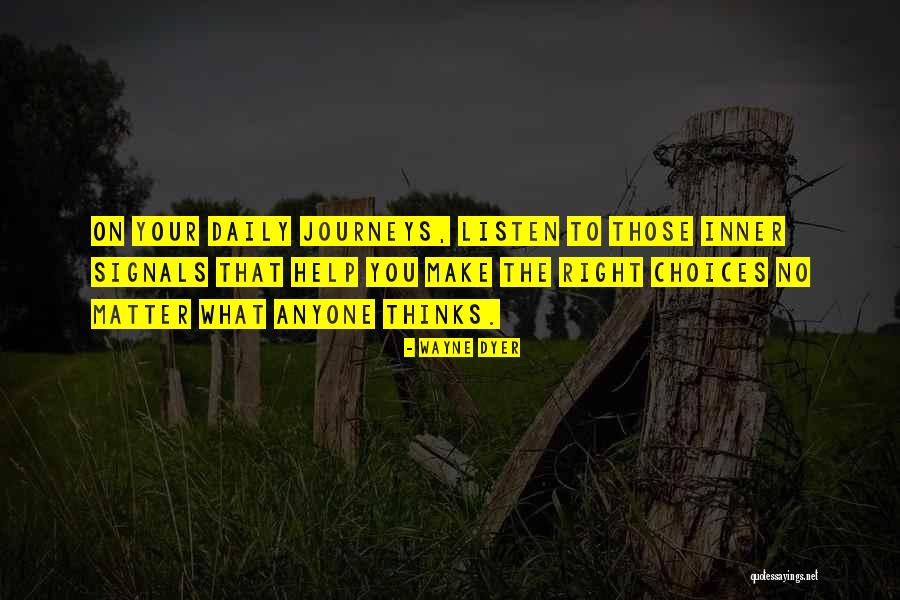 Journeys Life Quotes By Wayne Dyer Journeys Life Quotes By Wayne Dyer