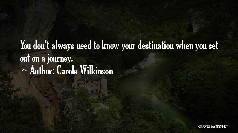 Journeys Quotes By Carole Wilkinson