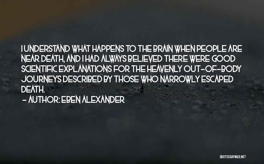 Journeys Quotes By Eben Alexander