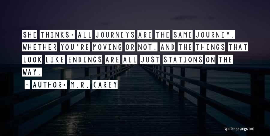 Journeys Quotes By M.R. Carey
