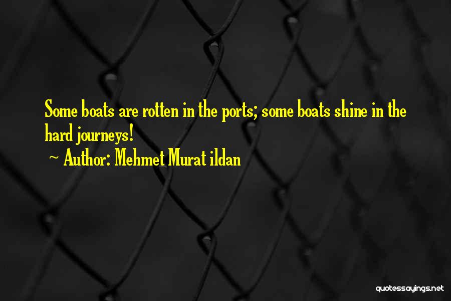 Journeys Quotes By Mehmet Murat Ildan