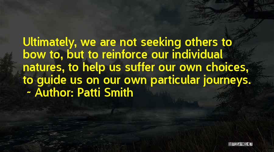 Journeys Quotes By Patti Smith