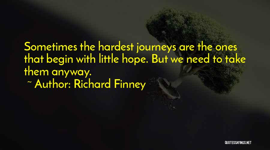 Journeys Quotes By Richard Finney