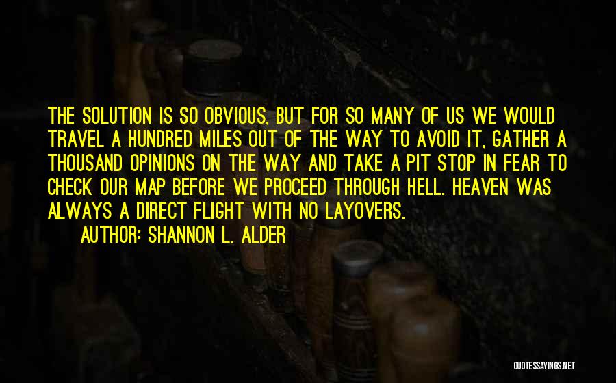 Journeys Quotes By Shannon L. Alder