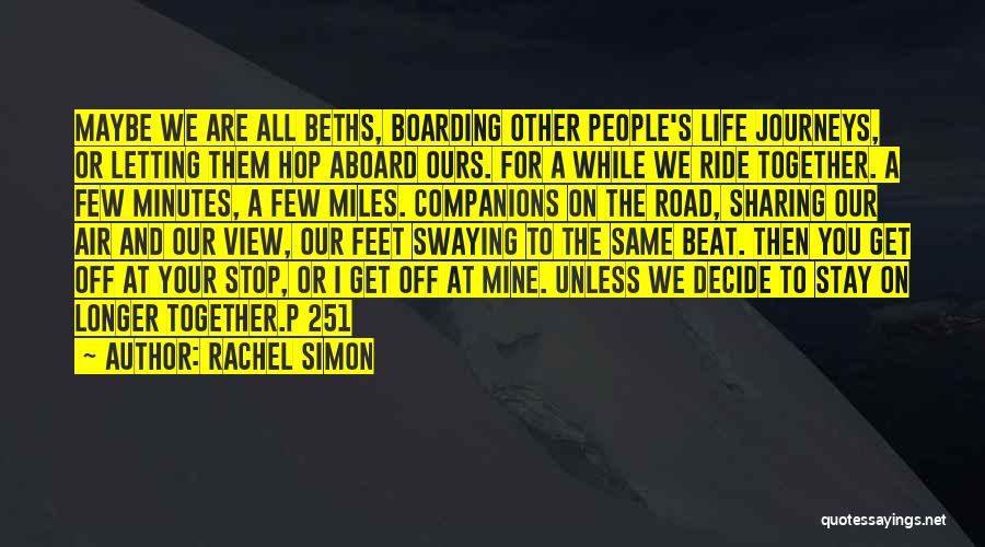 Journeys Together Quotes By Rachel Simon