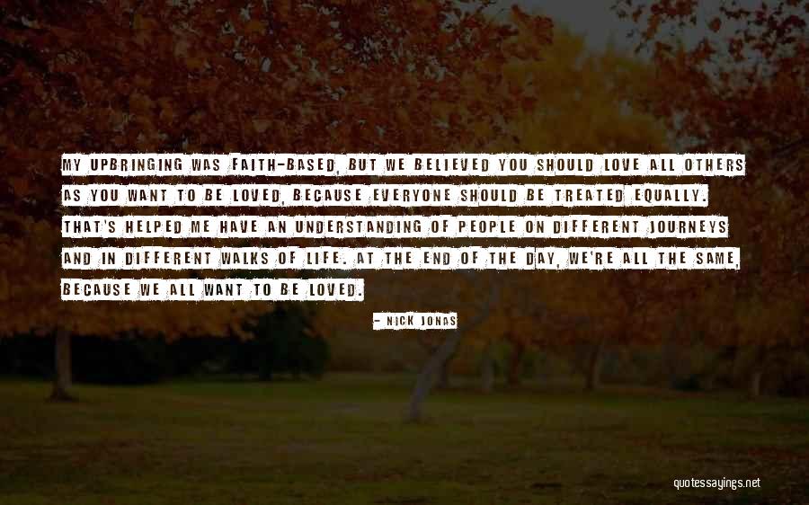 Journeys With Loved Ones Quotes By Nick Jonas Journeys With Loved Ones Quotes By Nick Jonas