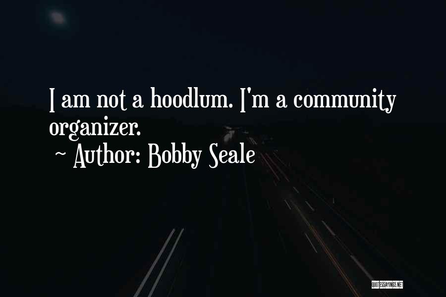 Journo Portfolio Quotes By Bobby Seale