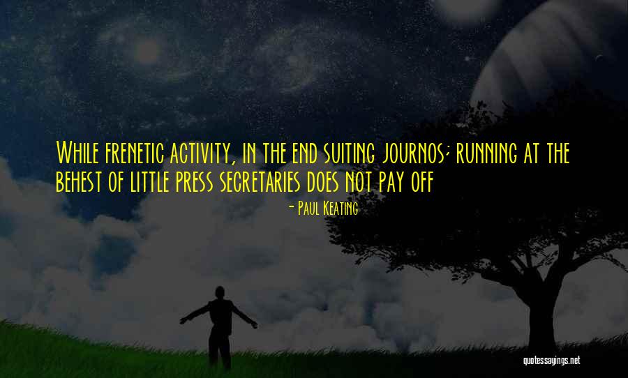Journos Quotes By Paul Keating Journos Quotes By Paul Keating