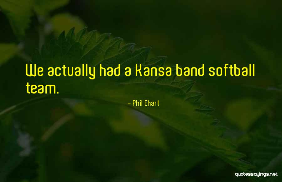 Jovel Broqueza Quotes By Phil Ehart Jovel Broqueza Quotes By Phil Ehart