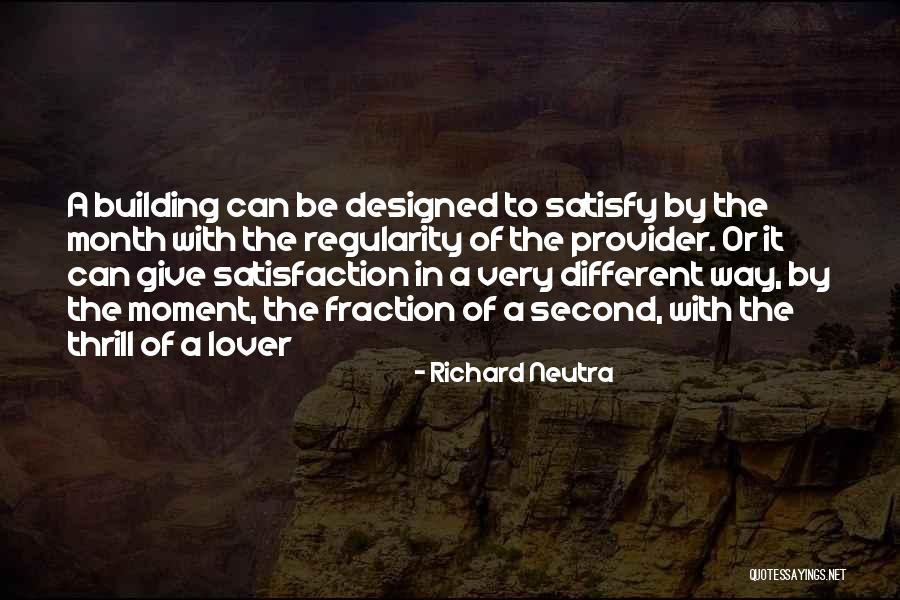 Jovey Scott Quotes By Richard Neutra Jovey Scott Quotes By Richard Neutra