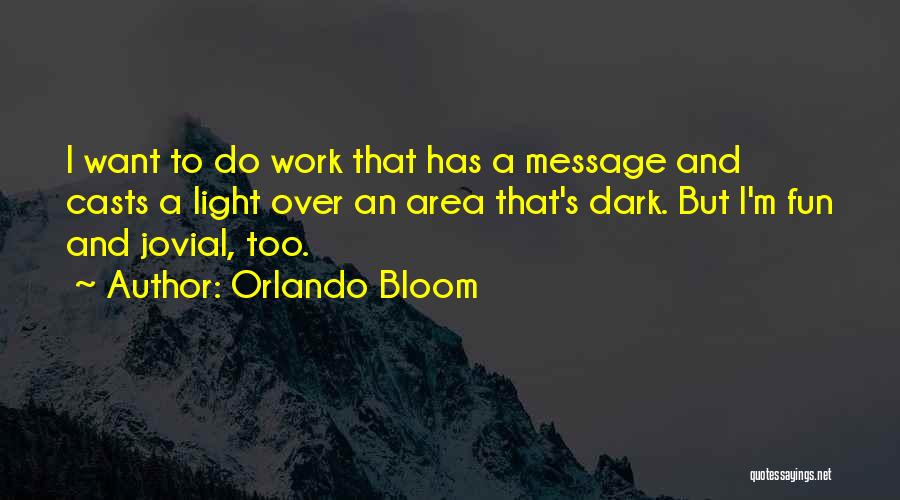 Jovial Quotes By Orlando Bloom