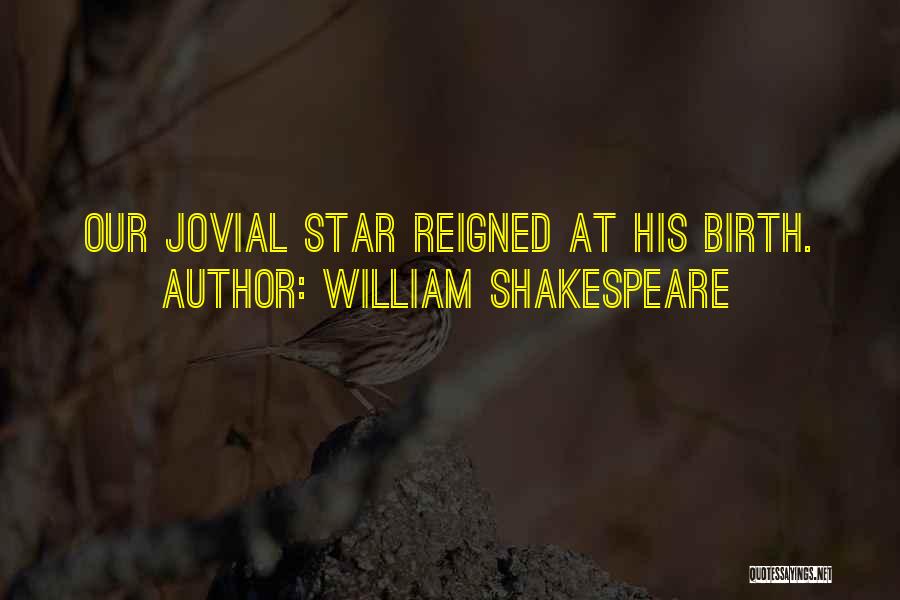 Jovial Quotes By William Shakespeare