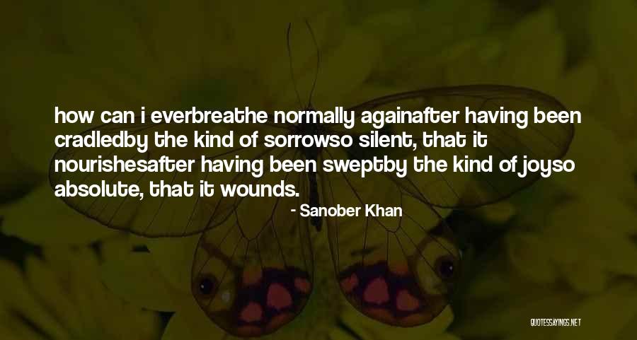 Joy After Sorrow Quotes By Sanober Khan