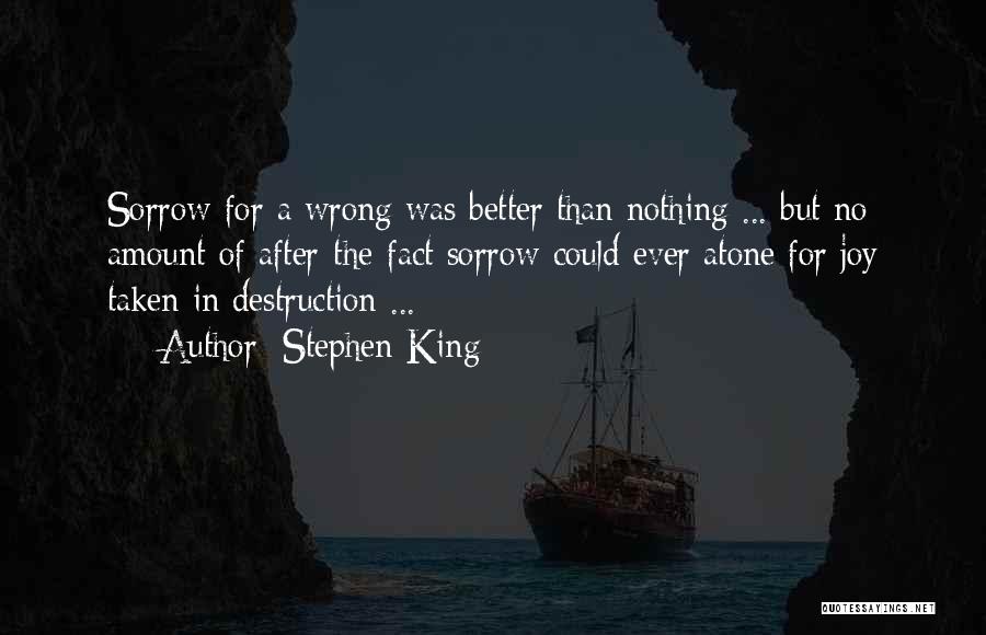 Joy After Sorrow Quotes By Stephen King