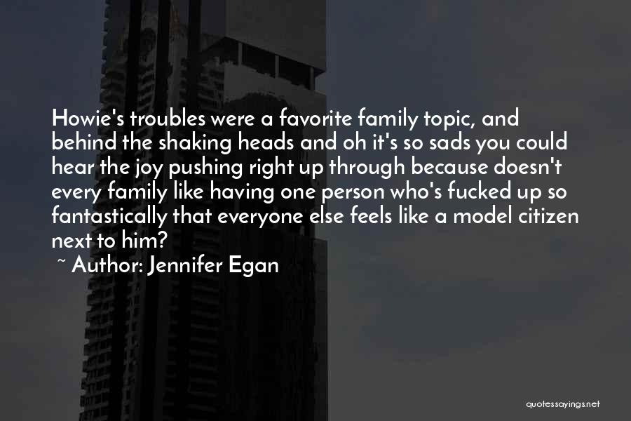 Joy And Family Quotes By Jennifer Egan