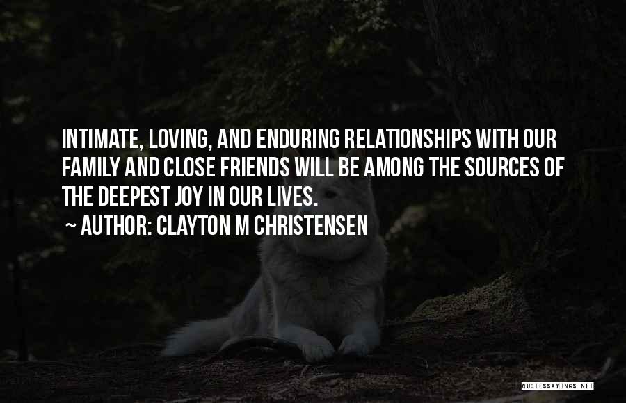 Joy And Friends Quotes By Clayton M Christensen