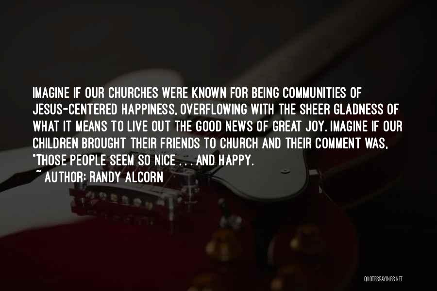 Joy And Friends Quotes By Randy Alcorn