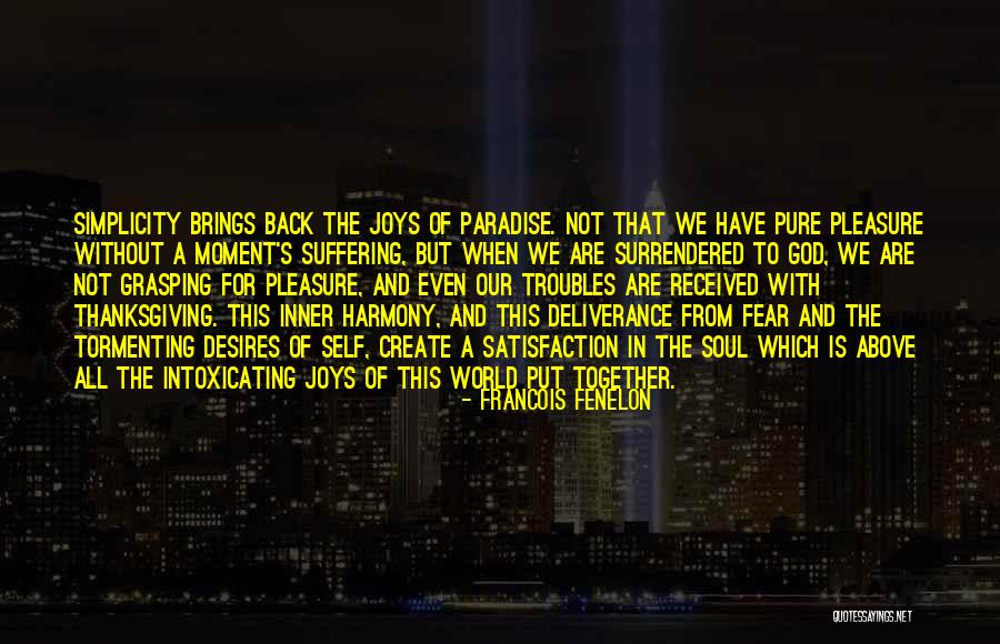 Joy And God Quotes By Francois Fenelon Joy And God Quotes By Francois Fenelon