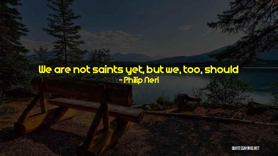 Joy And God Quotes By Philip Neri Joy And God Quotes By Philip Neri