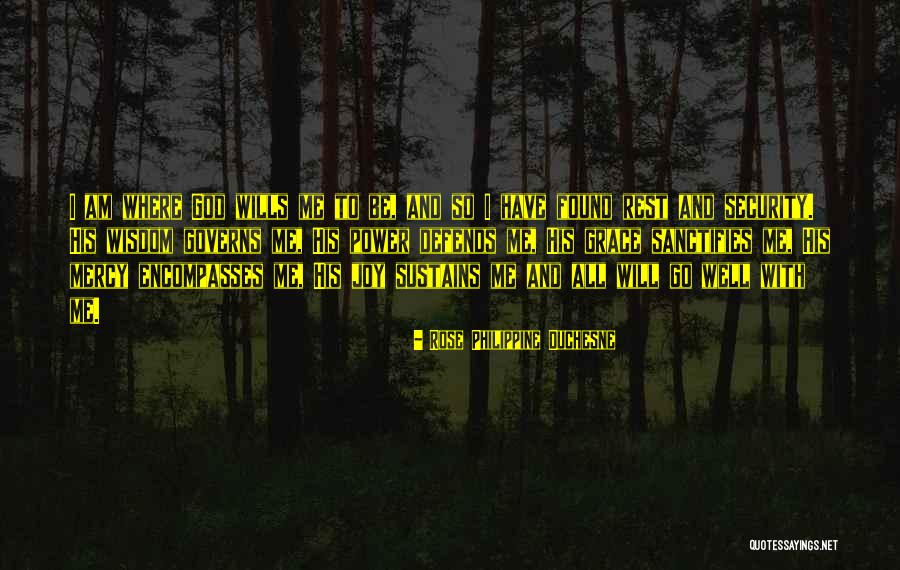 Joy And God Quotes By Rose Philippine Duchesne Joy And God Quotes By Rose Philippine Duchesne
