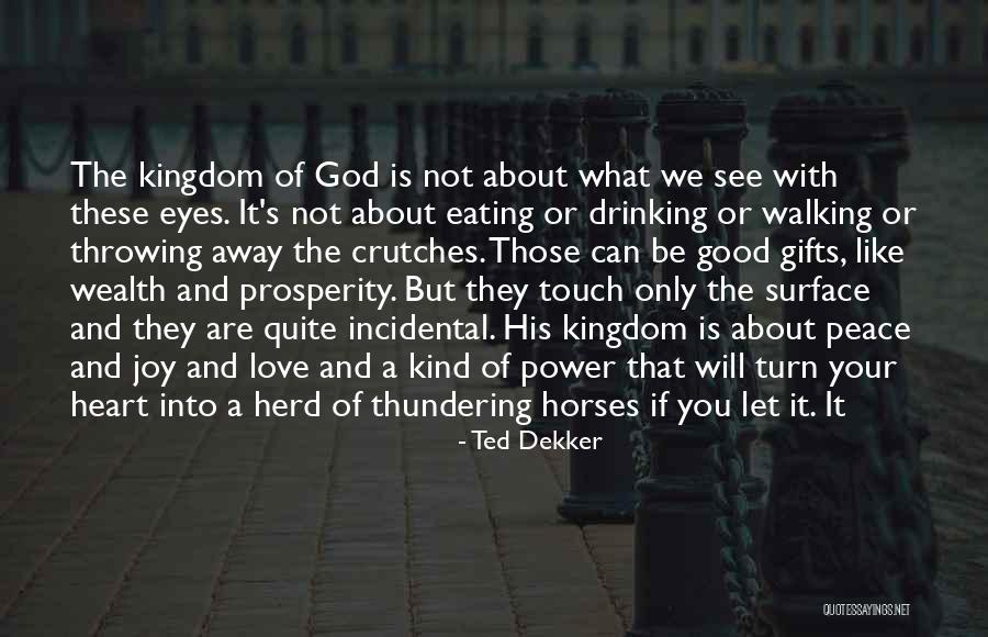 Joy And God Quotes By Ted Dekker Joy And God Quotes By Ted Dekker