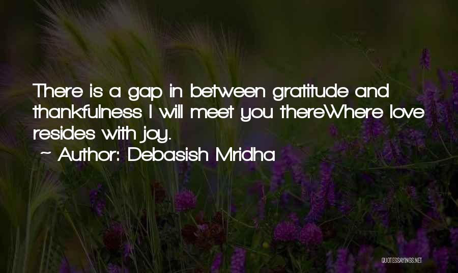 Joy And Gratitude Quotes By Debasish Mridha