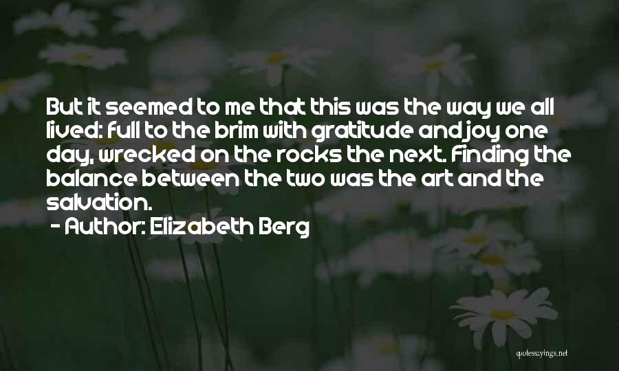 Joy And Gratitude Quotes By Elizabeth Berg