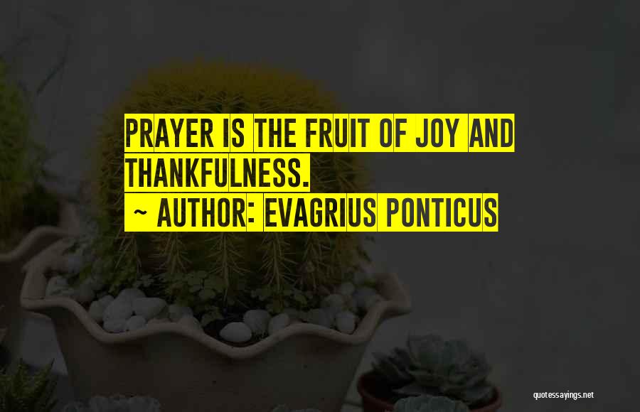 Joy And Gratitude Quotes By Evagrius Ponticus