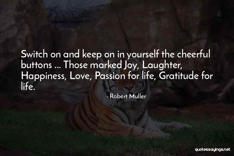 Joy And Gratitude Quotes By Robert Muller