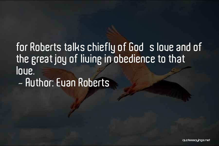 Joy And Love Quotes By Evan Roberts