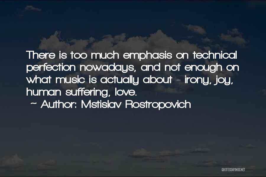 Joy And Love Quotes By Mstislav Rostropovich