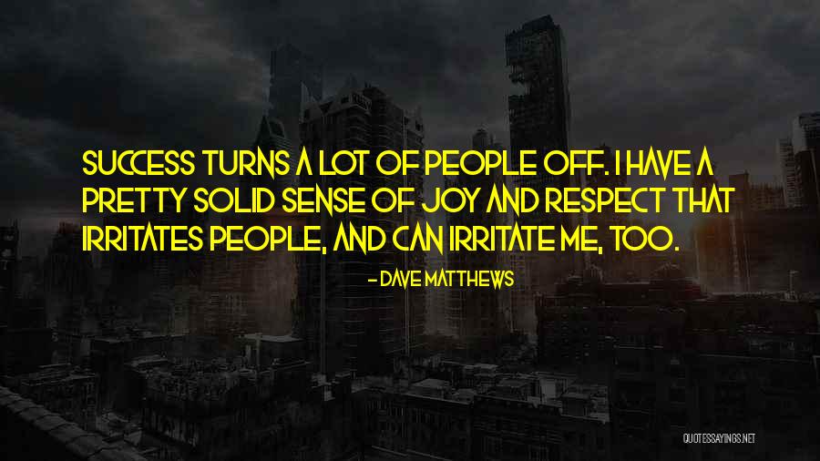 Joy And People Quotes By Dave Matthews Joy And People Quotes By Dave Matthews