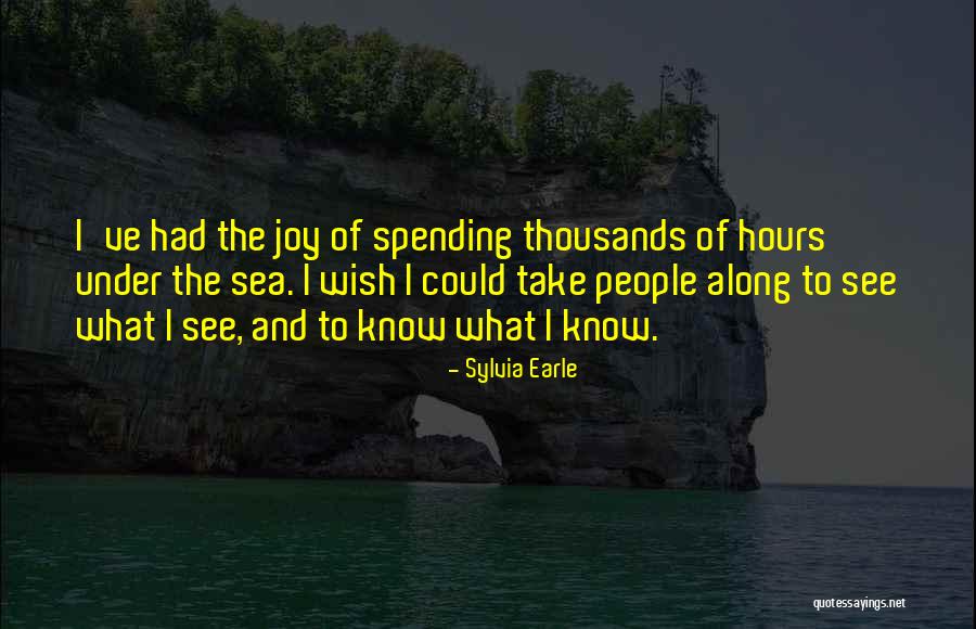 Joy And People Quotes By Sylvia Earle Joy And People Quotes By Sylvia Earle