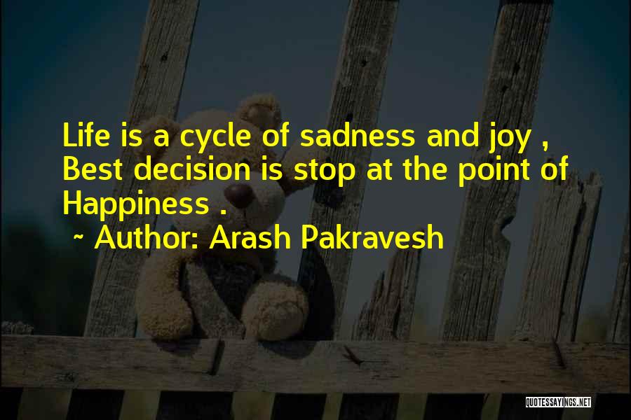 Joy And Sadness Quotes By Arash Pakravesh