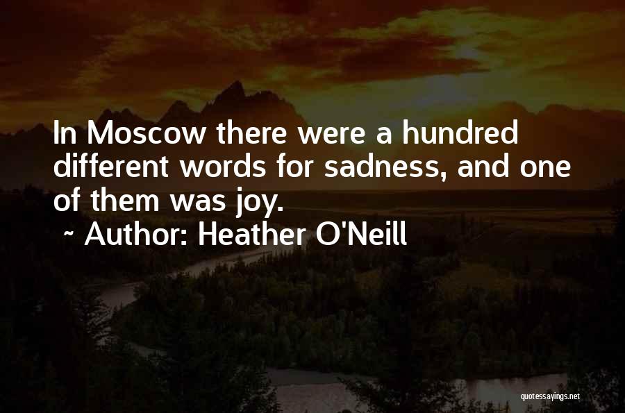 Joy And Sadness Quotes By Heather O'Neill