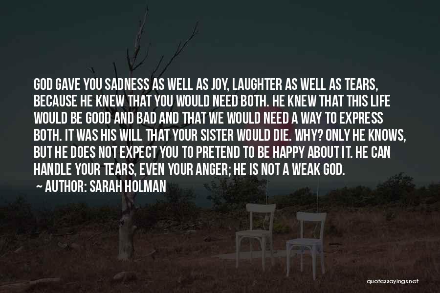 Joy And Sadness Quotes By Sarah Holman