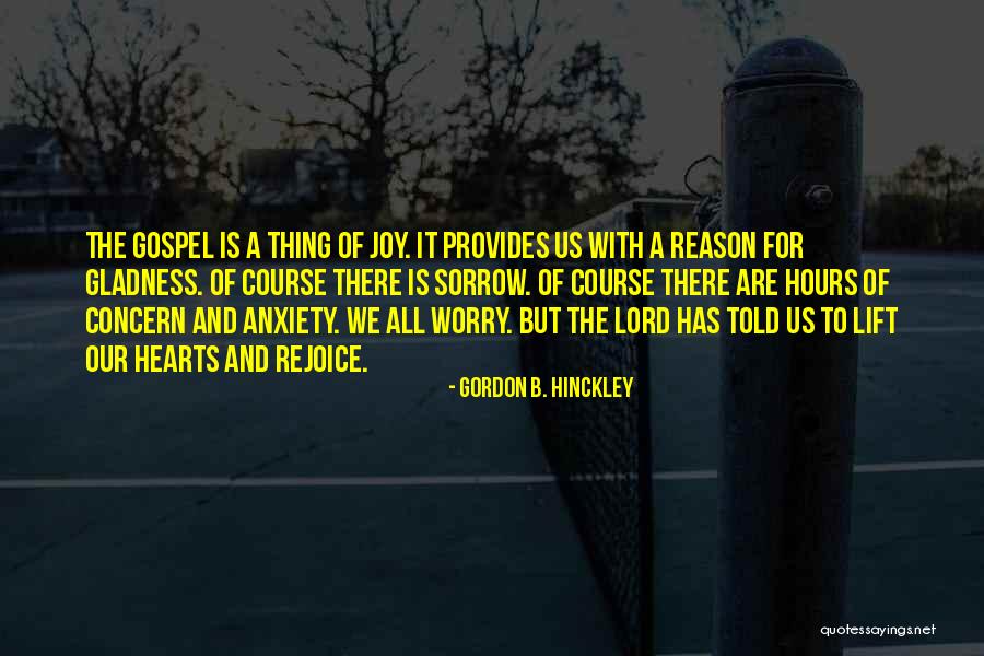 Joy And Sorrow Quotes By Gordon B. Hinckley