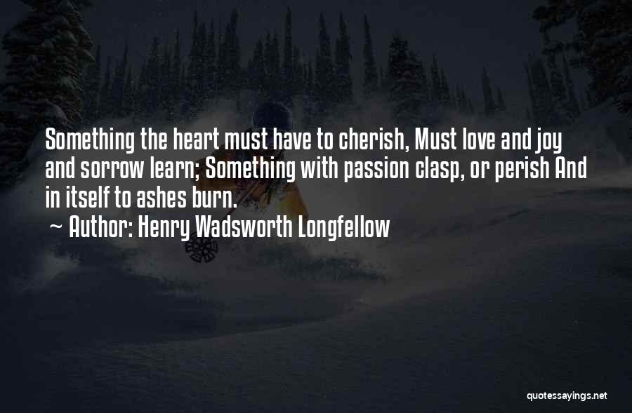Joy And Sorrow Quotes By Henry Wadsworth Longfellow