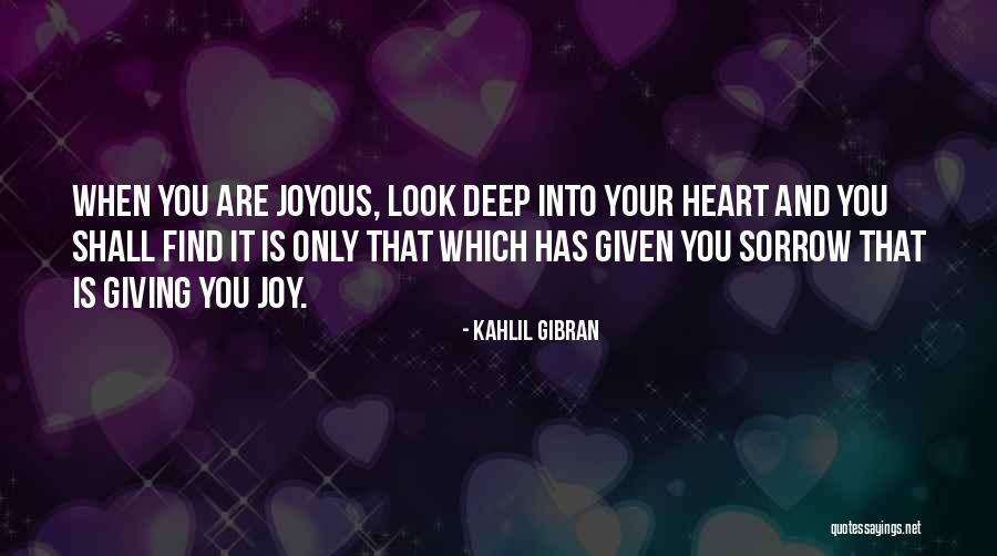 Joy And Sorrow Quotes By Kahlil Gibran