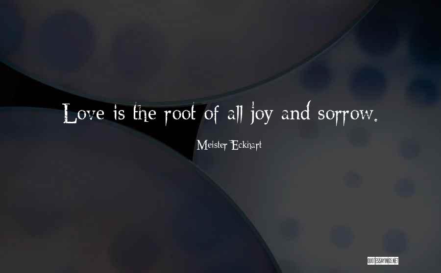 Joy And Sorrow Quotes By Meister Eckhart