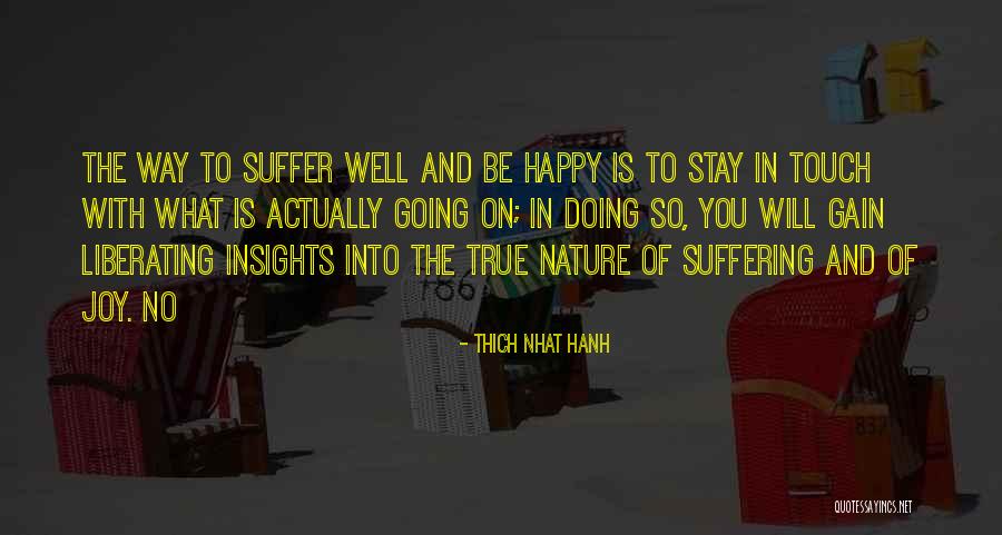 Joy And Suffering Quotes By Thich Nhat Hanh Joy And Suffering Quotes By Thich Nhat Hanh